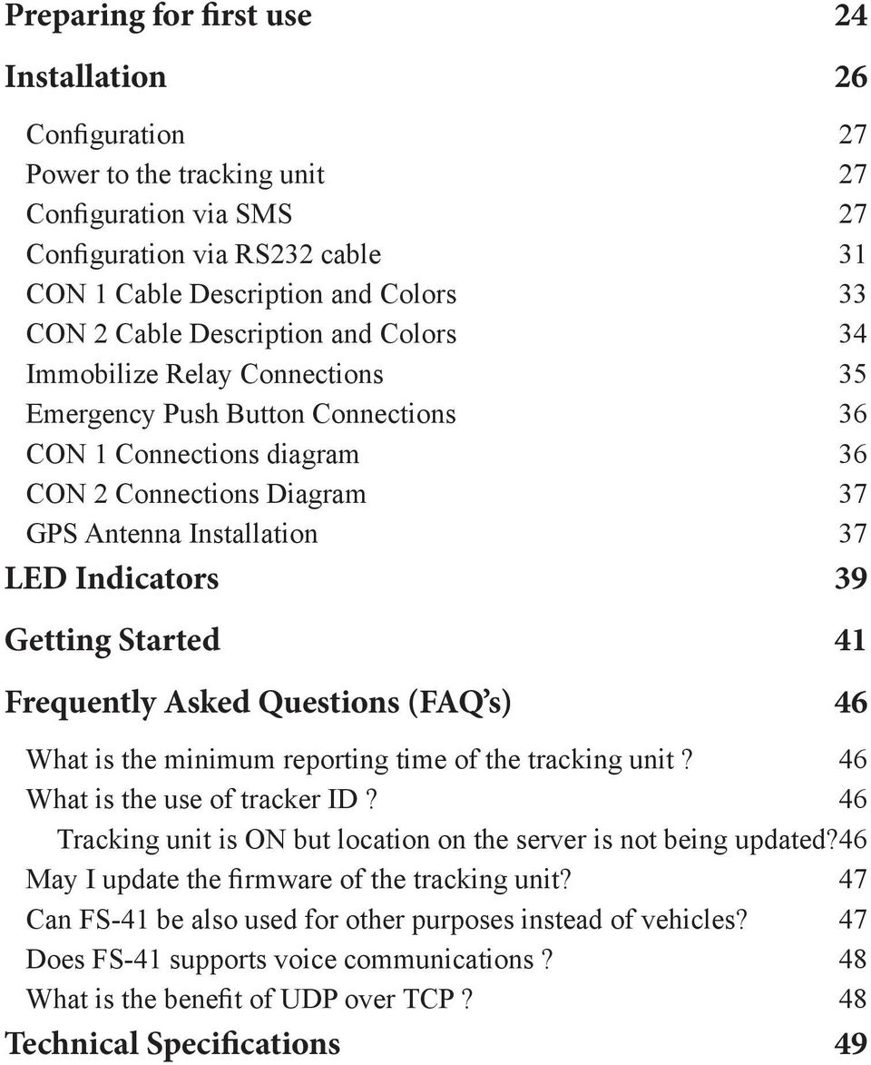 Getting Started 41 Frequently Asked Questions (FAQ s) 46 What is the minimum reporting time of the tracking unit? 46 What is the use of tracker ID?