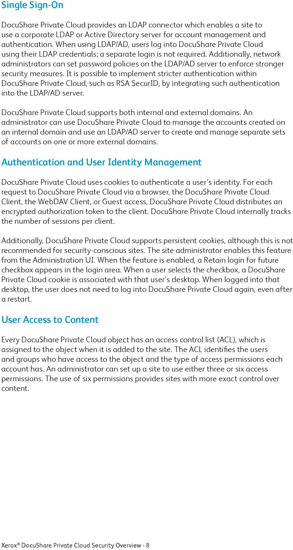 Additionally, network administrators can set password policies on the LDAP/AD server to enforce stronger security measures.