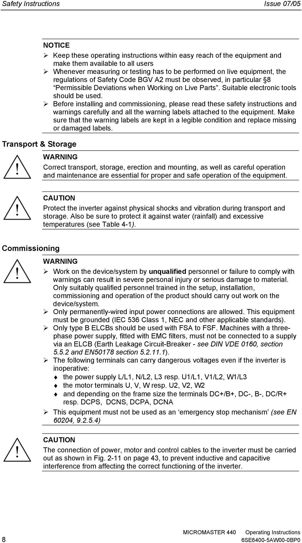 Before installing and commissioning, please read these safety instructions and warnings carefully and all the warning labels attached to the equipment.