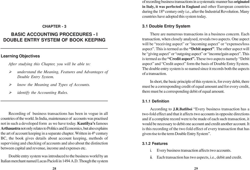 CHAPTER - 3 BASIC ACCOUNTING PROCEDURES - I DOUBLE ENTRY SYSTEM OF BOOK KEEPING Learning Objectives After studying this Chapter, you will be able to: Ø Ø Ø understand the Meaning, Features and