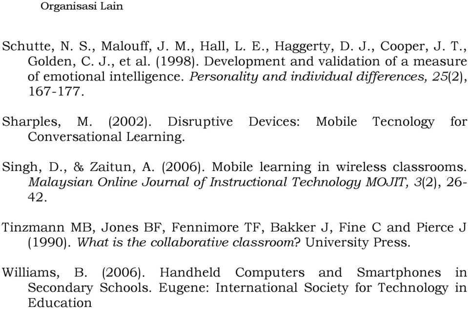 Mobile learning in wireless classrooms. Malaysian Online Journal of Instructional Technology MOJIT, 3(2), 26-42.