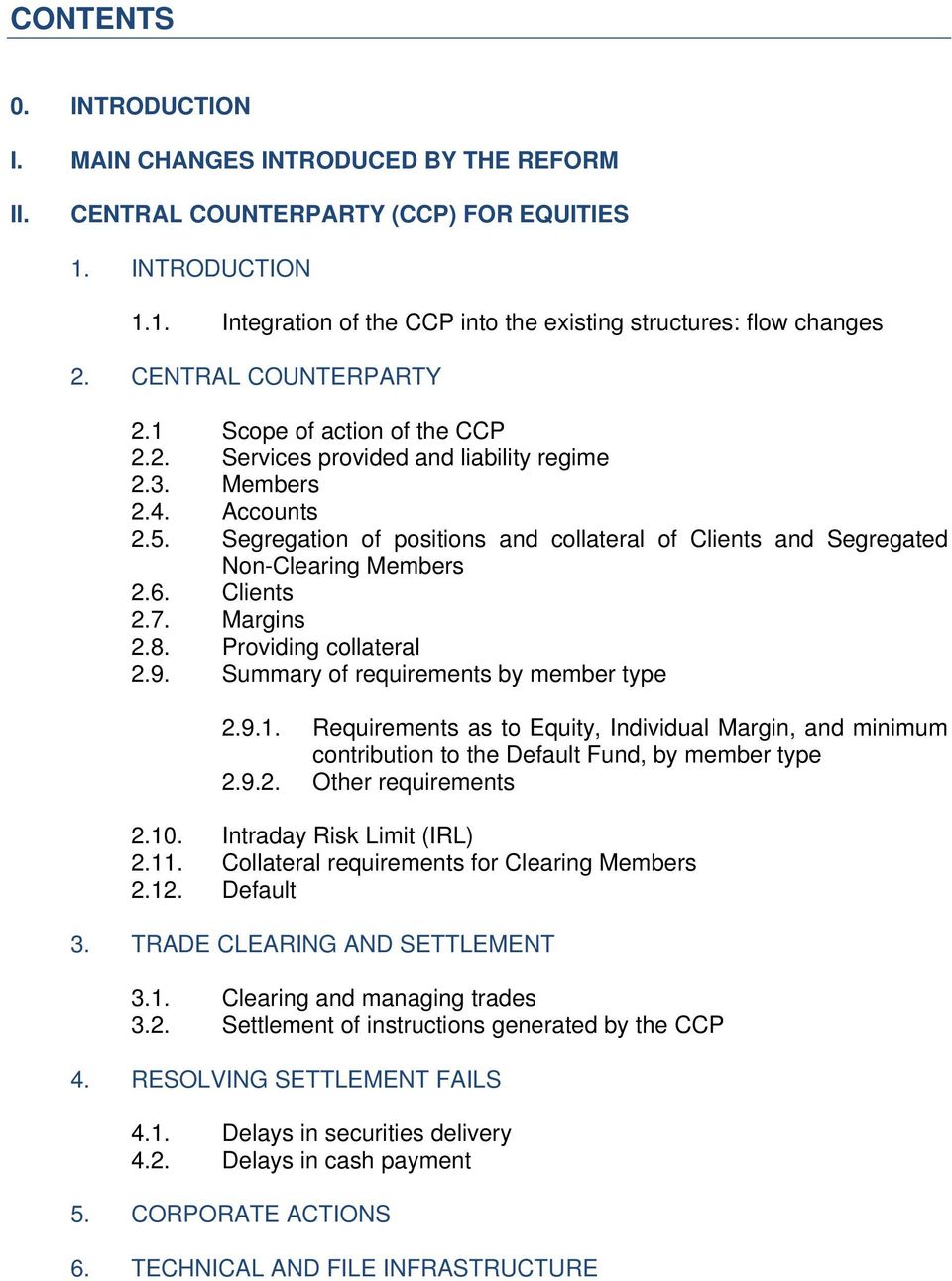 Segregation of positions and collateral of Clients and Segregated Non-Clearing Members 2.6. Clients 2.7. Margins 2.8. Providing collateral 2.9. Summary of requirements by member type 2.9.1.