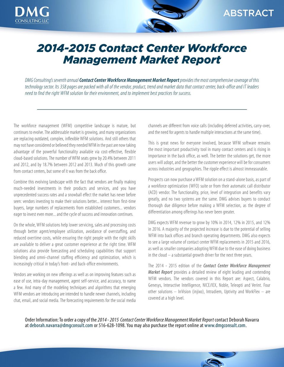 Its 358 pages are packed with all of the vendor, product, trend and market data that contact center, back-office and IT leaders need to find the right WFM solution for their environment, and to