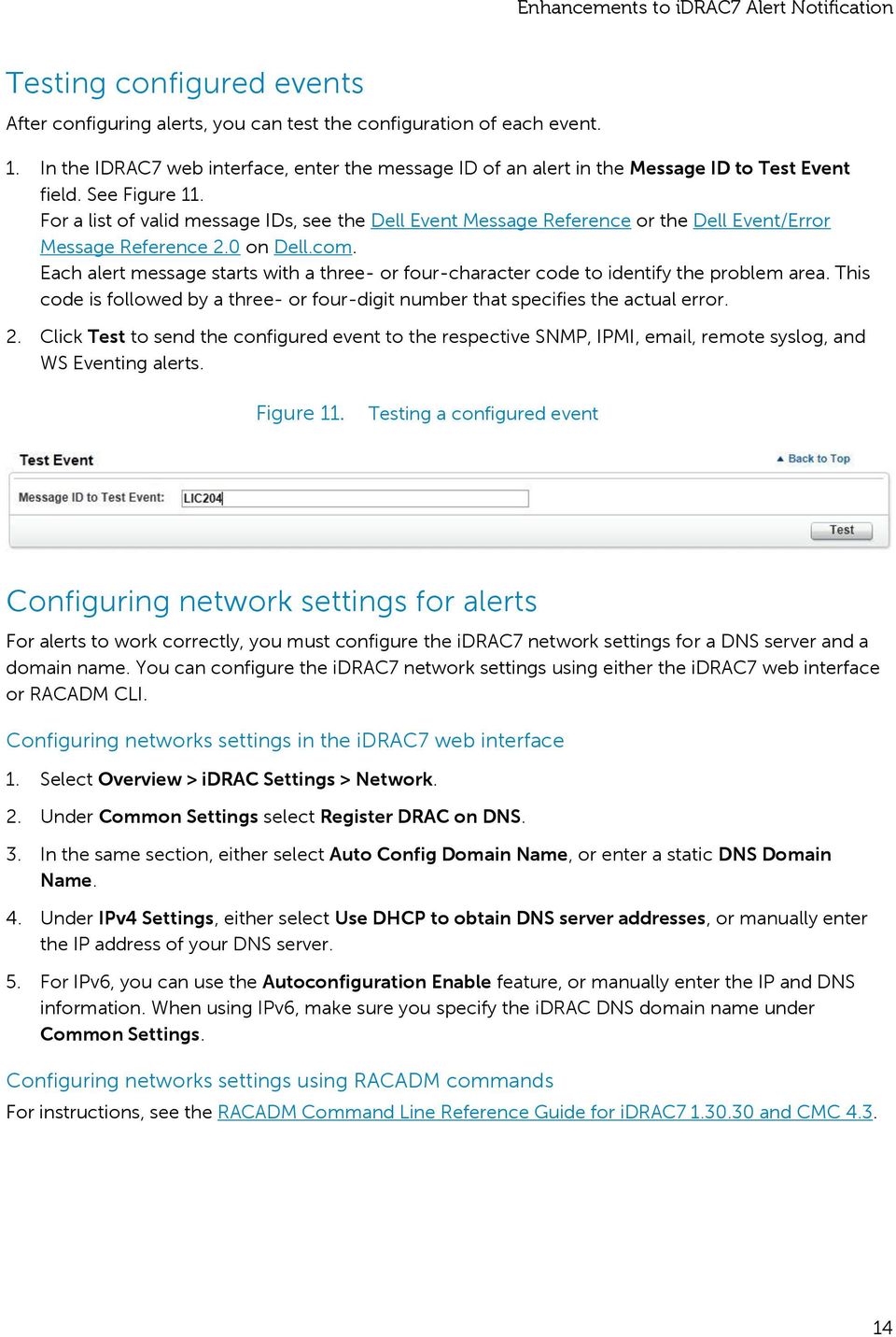 For a list of valid message IDs, see the Dell Event Message Reference or the Dell Event/Error Message Reference 2.0 on Dell.com.