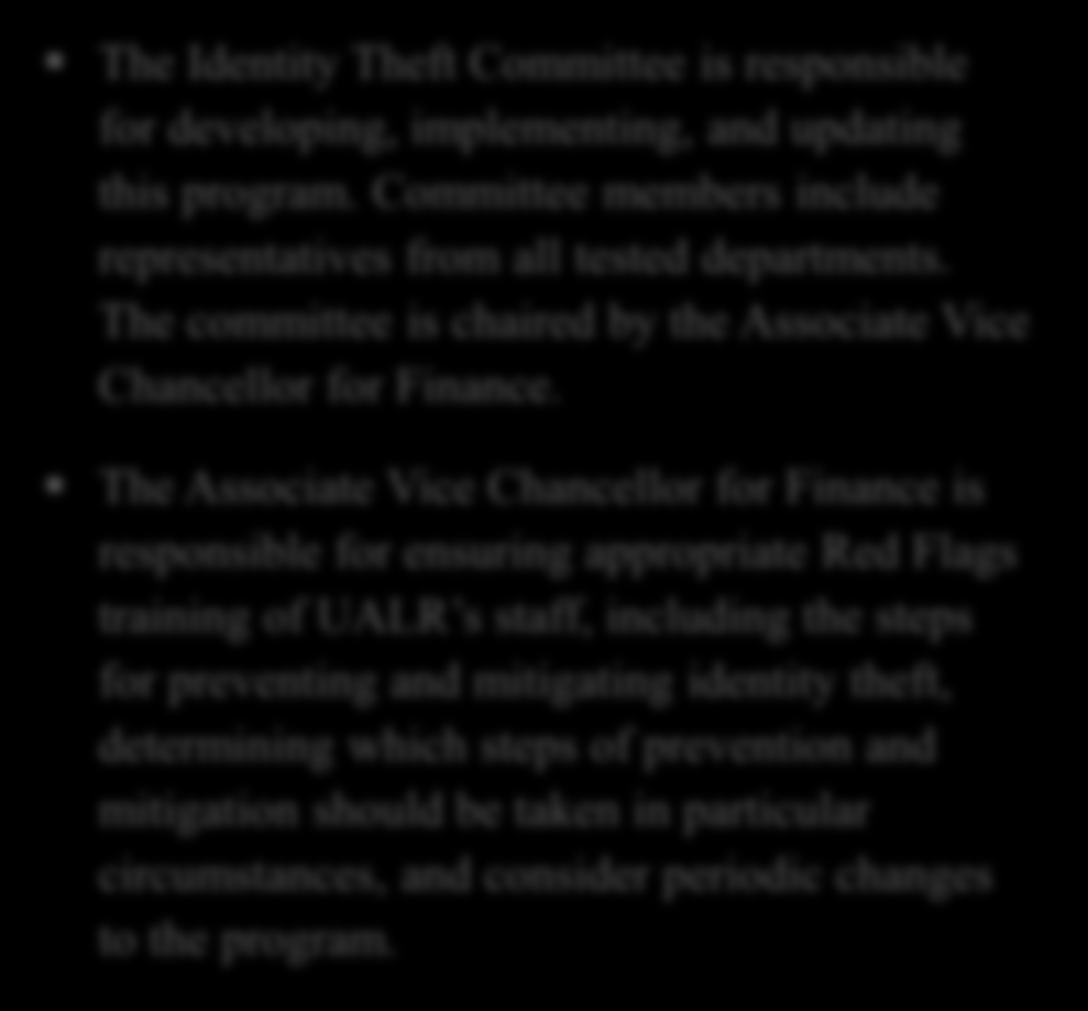Oversight The Identity Theft Committee is responsible for developing, implementing, and updating this program.