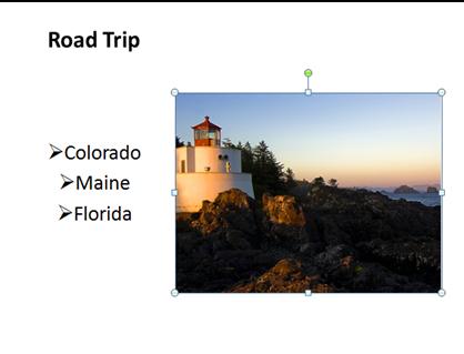 Slide #3 9. On the Home tab, Click on the New Slide menu arrow and choose the Content with Caption slide 10. Click in the Title text box and type Road Trip 11. Click in the Text box 12.