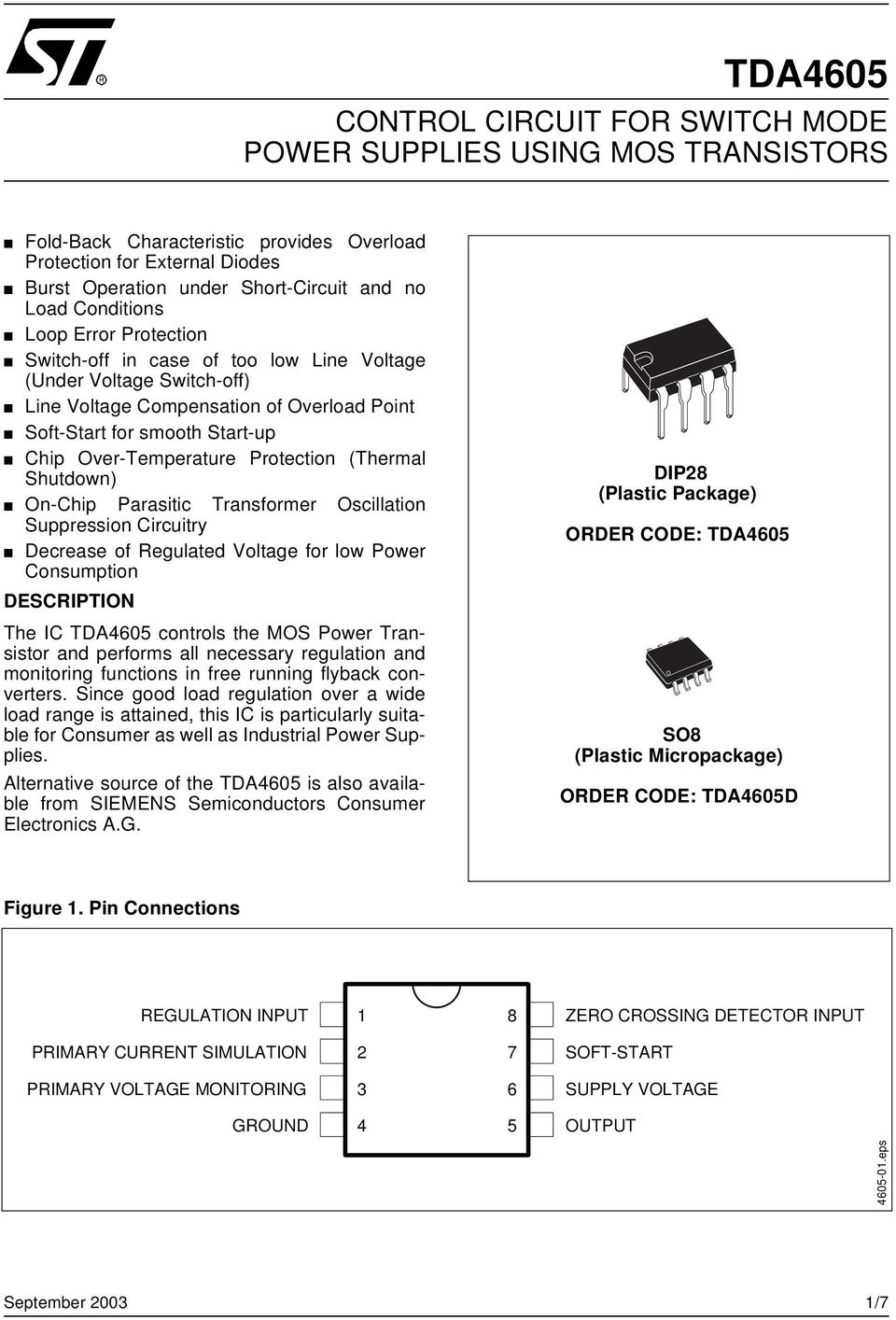 Protection (Thermal Shutdown) On-Chip Parasitic Transformer Oscillation Suppression Circuitry Decrease of Regulated Voltage for low Power Consumption DESCRIPTION The IC TDA4605 controls the MOS Power
