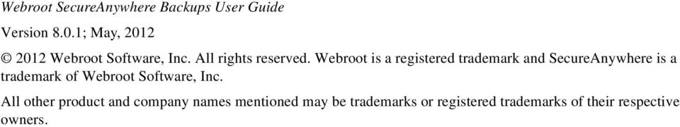 Webroot is a registered trademark and SecureAnywhere is a trademark of Webroot