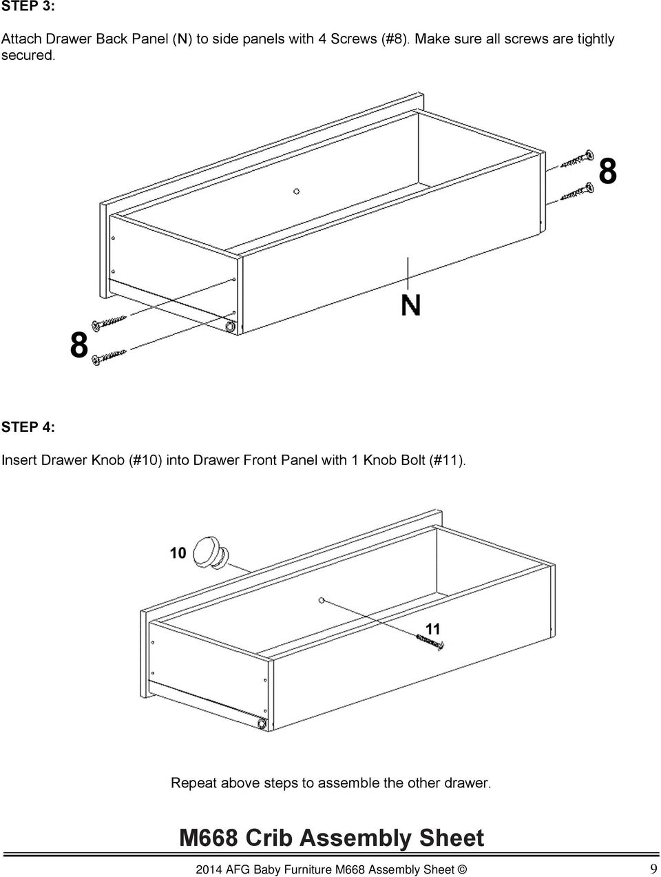STEP 4: Insert Drawer Knob (#10) into Drawer Front Panel with 1 Knob Bolt