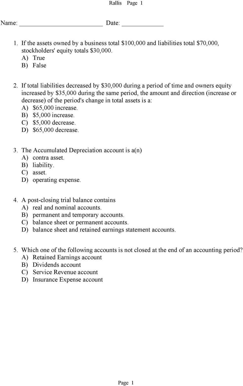 in total assets is a: A) $65,000 increase. B) $5,000 increase. C) $5,000 decrease. D) $65,000 decrease. 3. The Accumulated Depreciation account is a(n) A) contra asset. B) liability. C) asset.