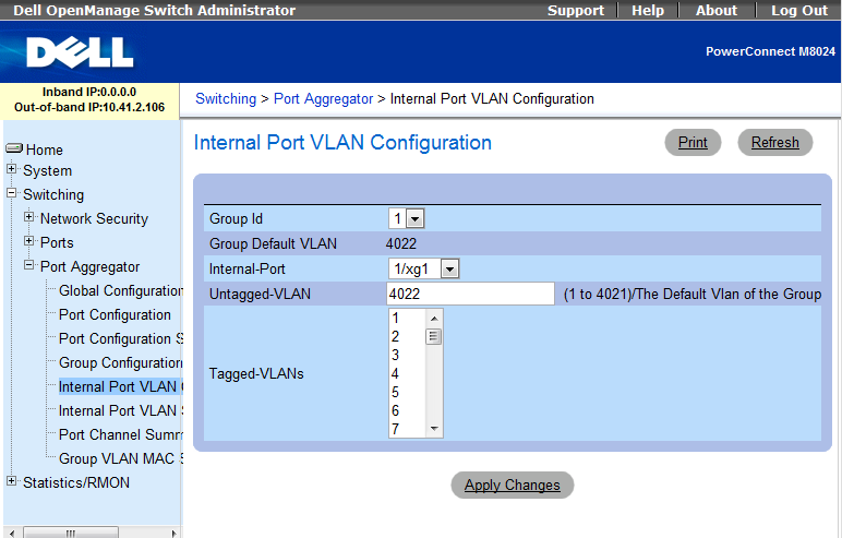 On the Dell PowerConnect M8024 switch GUI 1. Log into the switch. 2. Select Switching Port Aggregator Internal Port VLAN Configuration. 3.