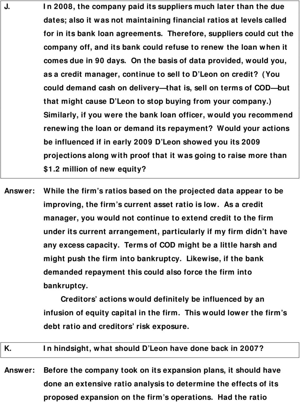 On the basis of data provided, would you, as a credit manager, continue to sell to D Leon on credit?