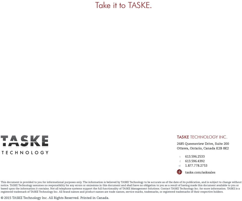 The information is believed by TASKE Technology to be accurate as of the date of its publication, and is subject to change without notice.