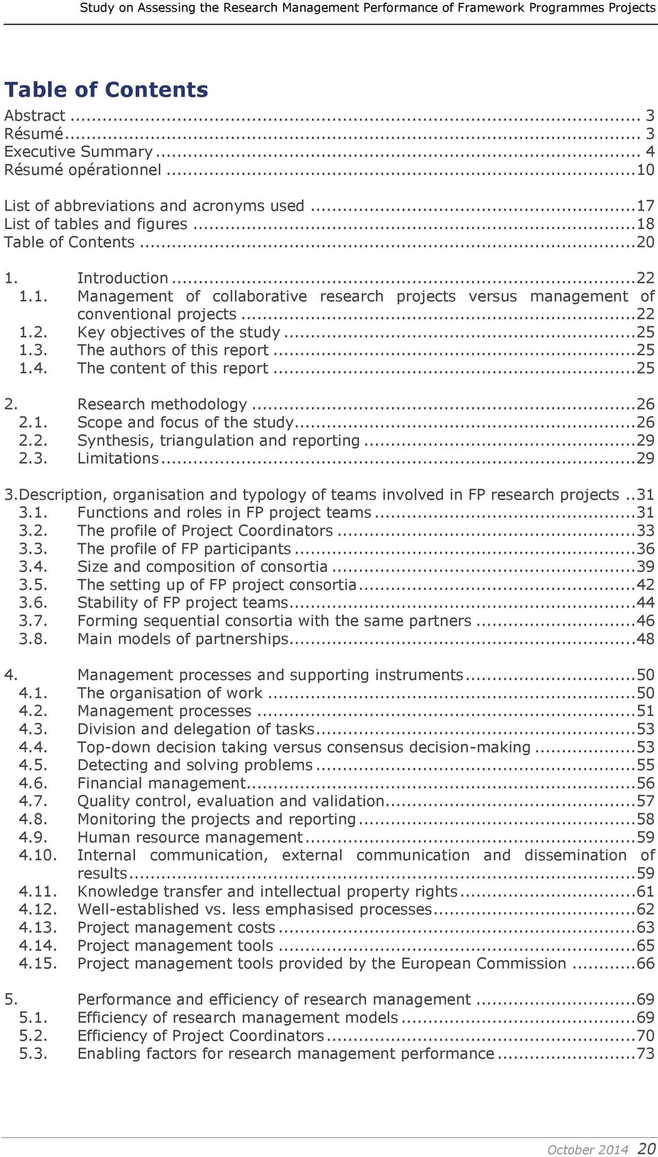 The content of this report...25 2. Research methodology...26 2.1. Scope and focus of the study...26 2.2. Synthesis, triangulation and reporting...29 2.3. Limitations...29 3.
