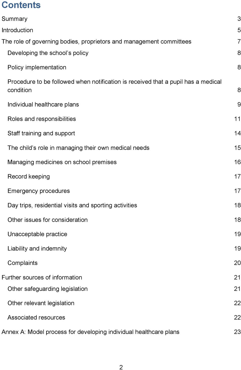 medical needs 15 Managing medicines on school premises 16 Record keeping 17 Emergency procedures 17 Day trips, residential visits and sporting activities 18 Other issues for consideration 18