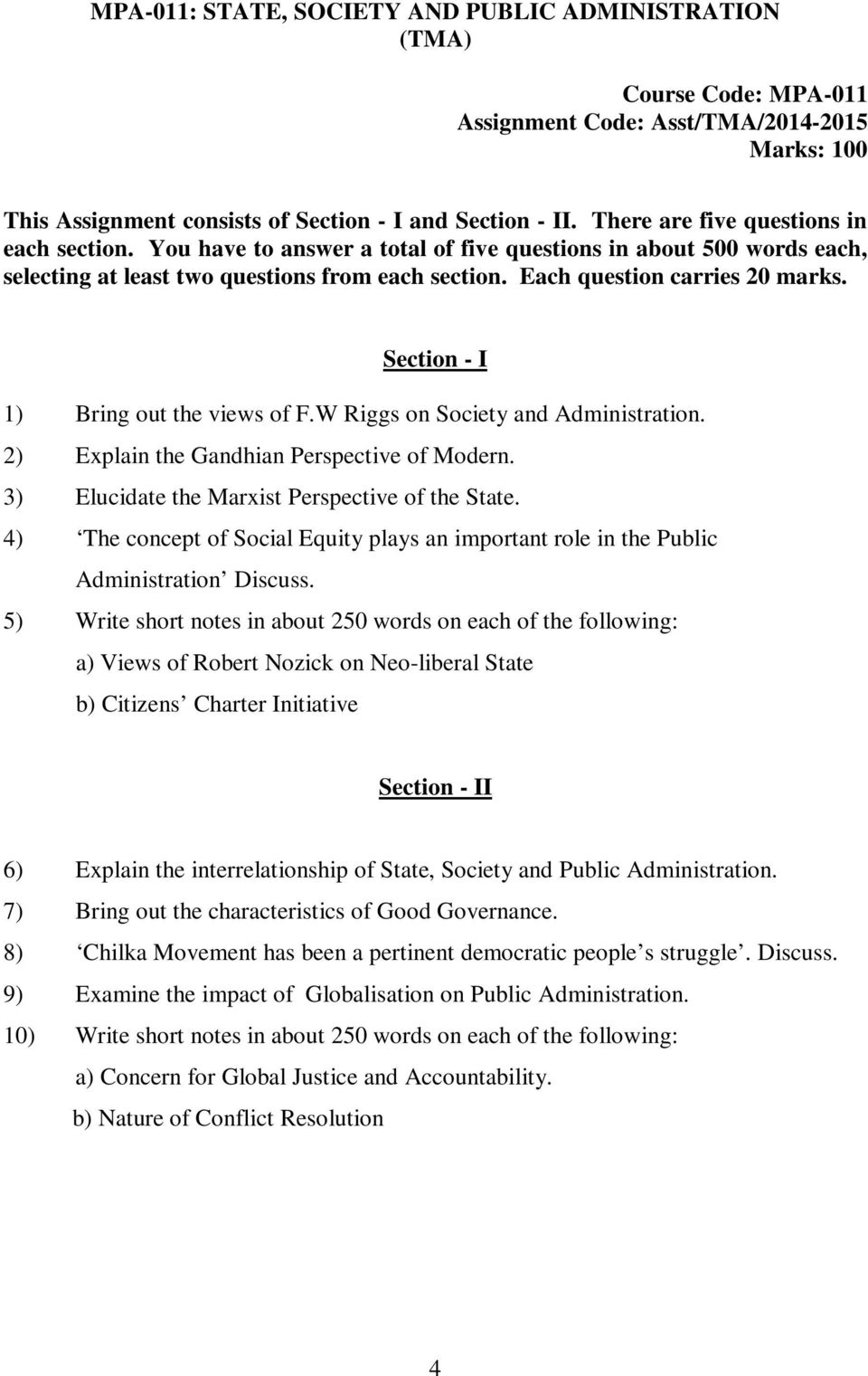 Section - I 1) Bring out the views of F.W Riggs on Society and Administration. 2) Explain the Gandhian Perspective of Modern. 3) Elucidate the Marxist Perspective of the State.