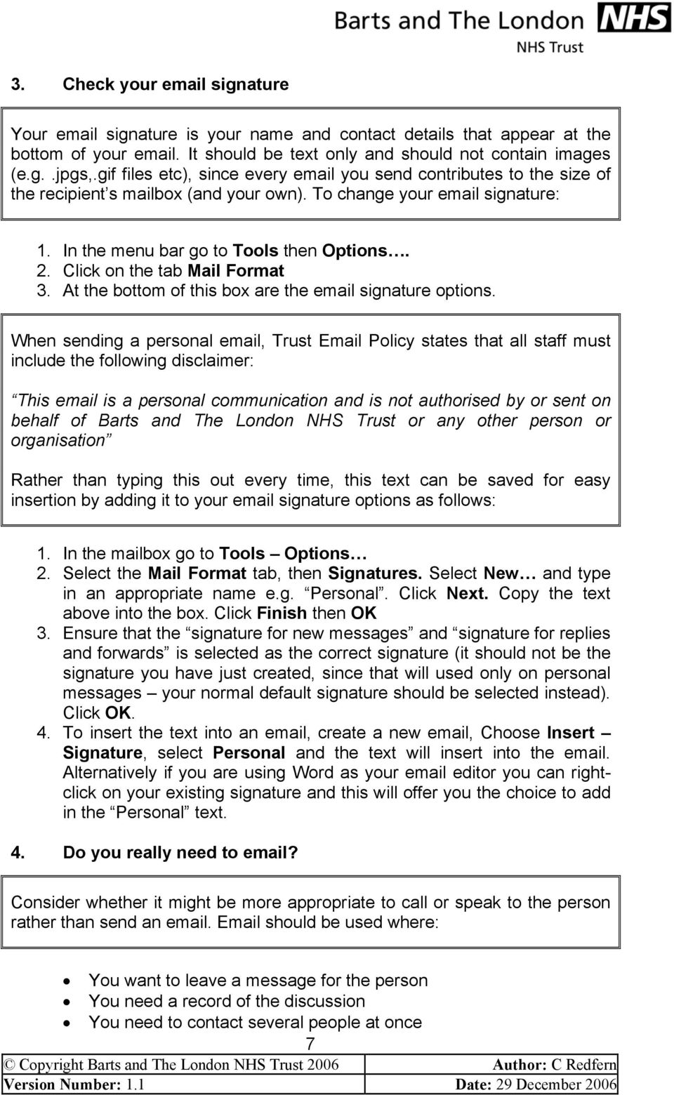Click on the tab Mail Format 3. At the bottom of this box are the email signature options.
