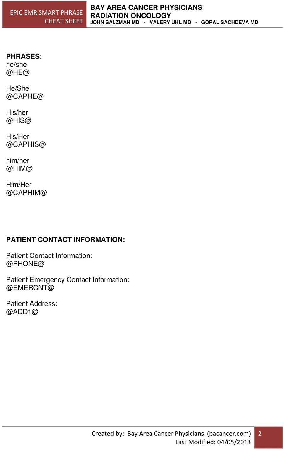 INFORMATION: Patient Contact Information: @PHONE@ Patient