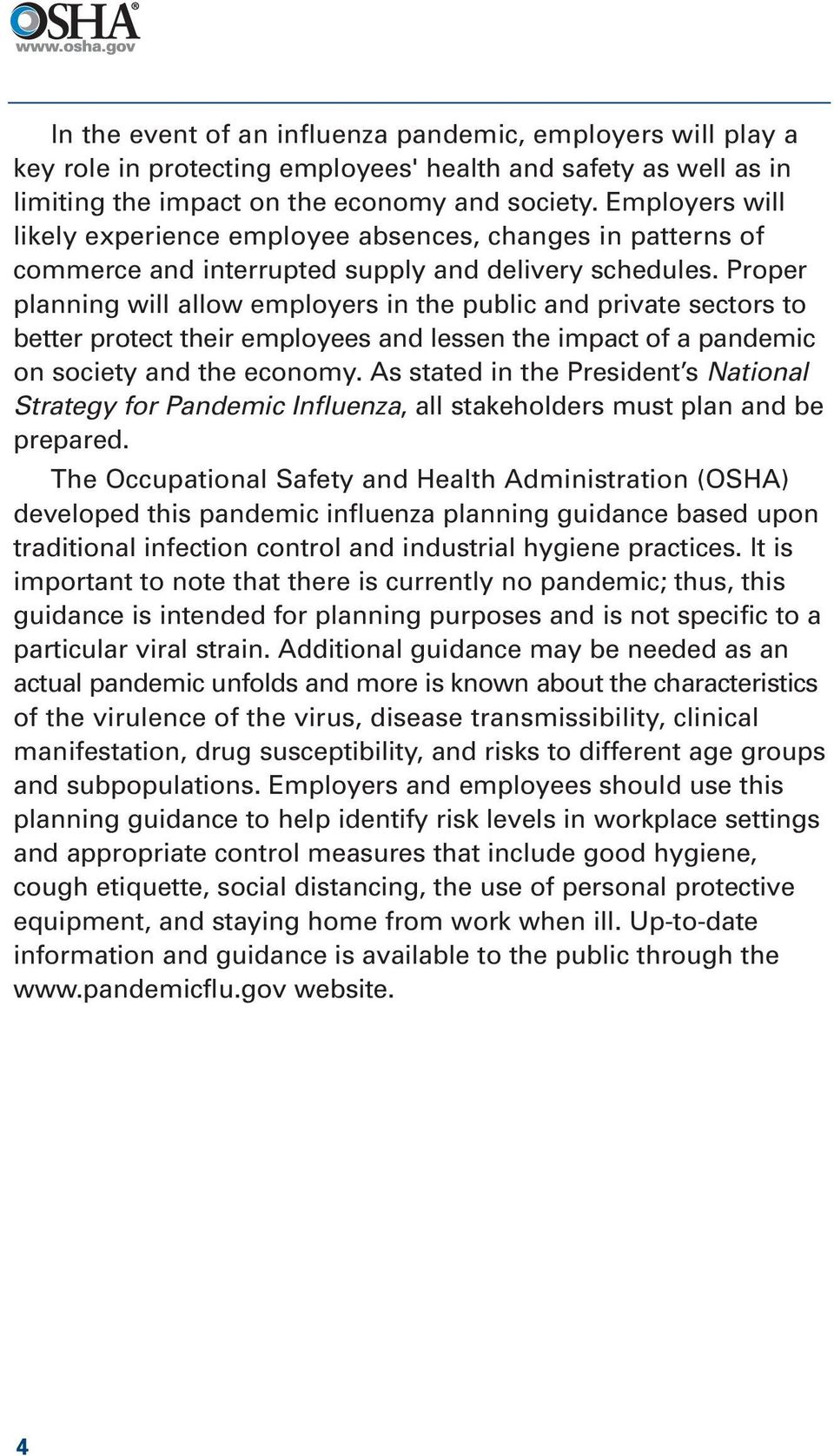 Proper planning will allow employers in the public and private sectors to better protect their employees and lessen the impact of a pandemic on society and the economy.