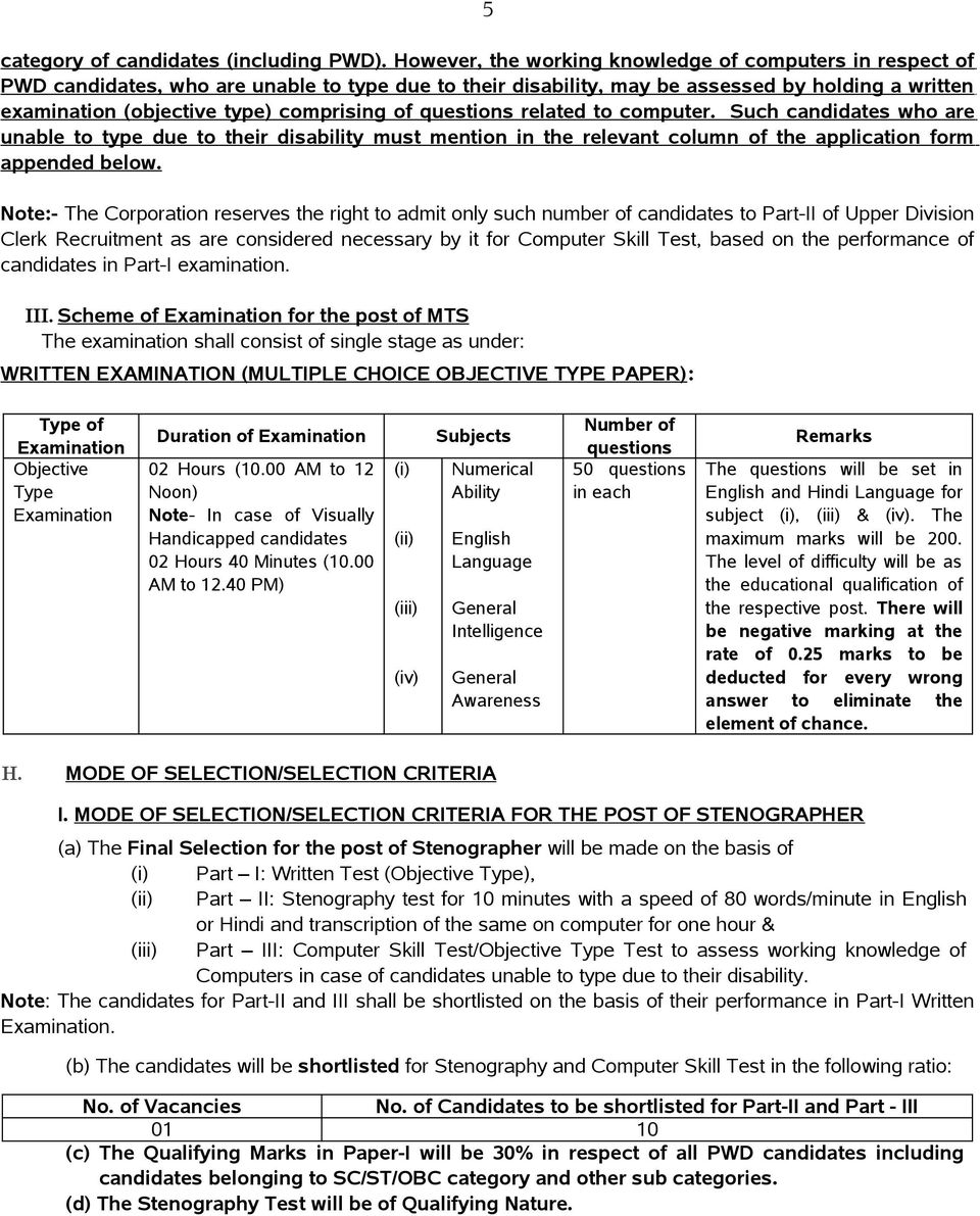 of questions related to computer. Such candidates who are unable to type due to their disability must mention in the relevant column of the application form appended below.