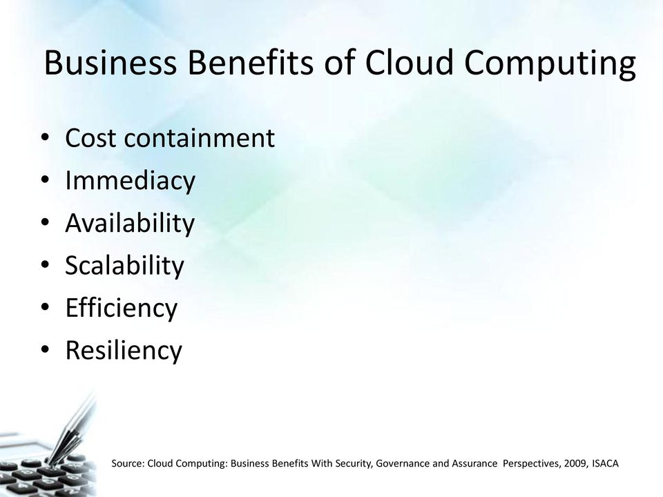 Resiliency Source: Cloud Computing: Business Benefits