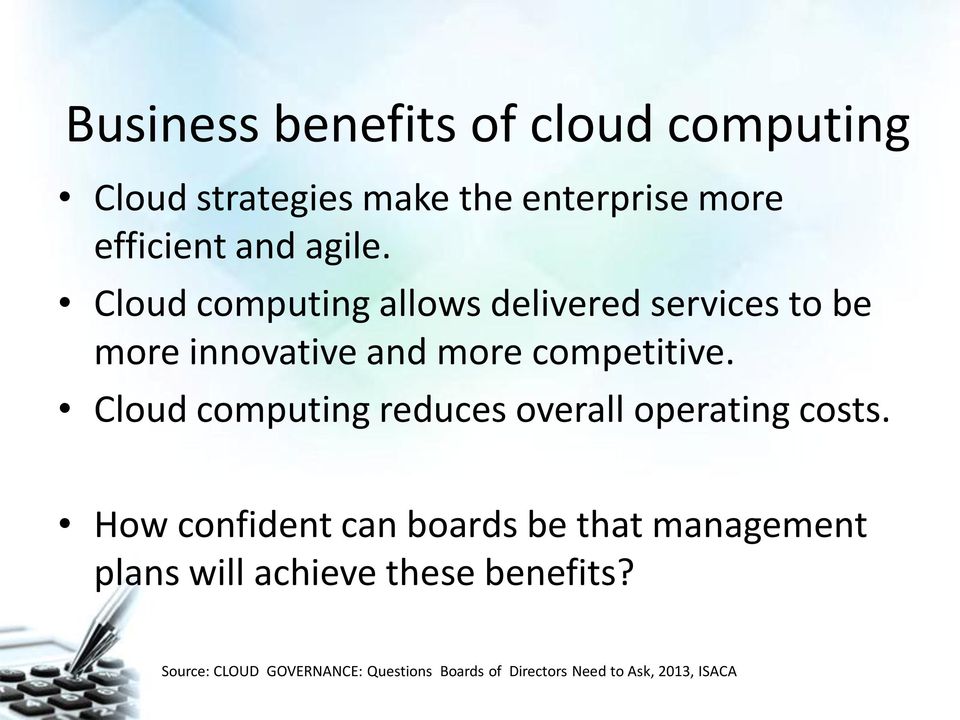 Cloud computing reduces overall operating costs.