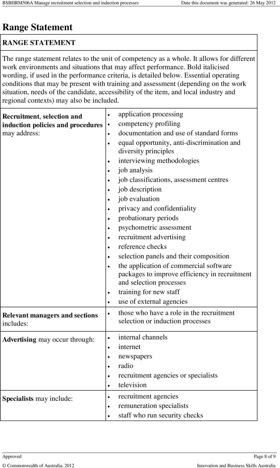 Essential operating conditions that may be present with training and assessment (depending on the work situation, needs of the candidate, accessibility of the item, and local industry and regional
