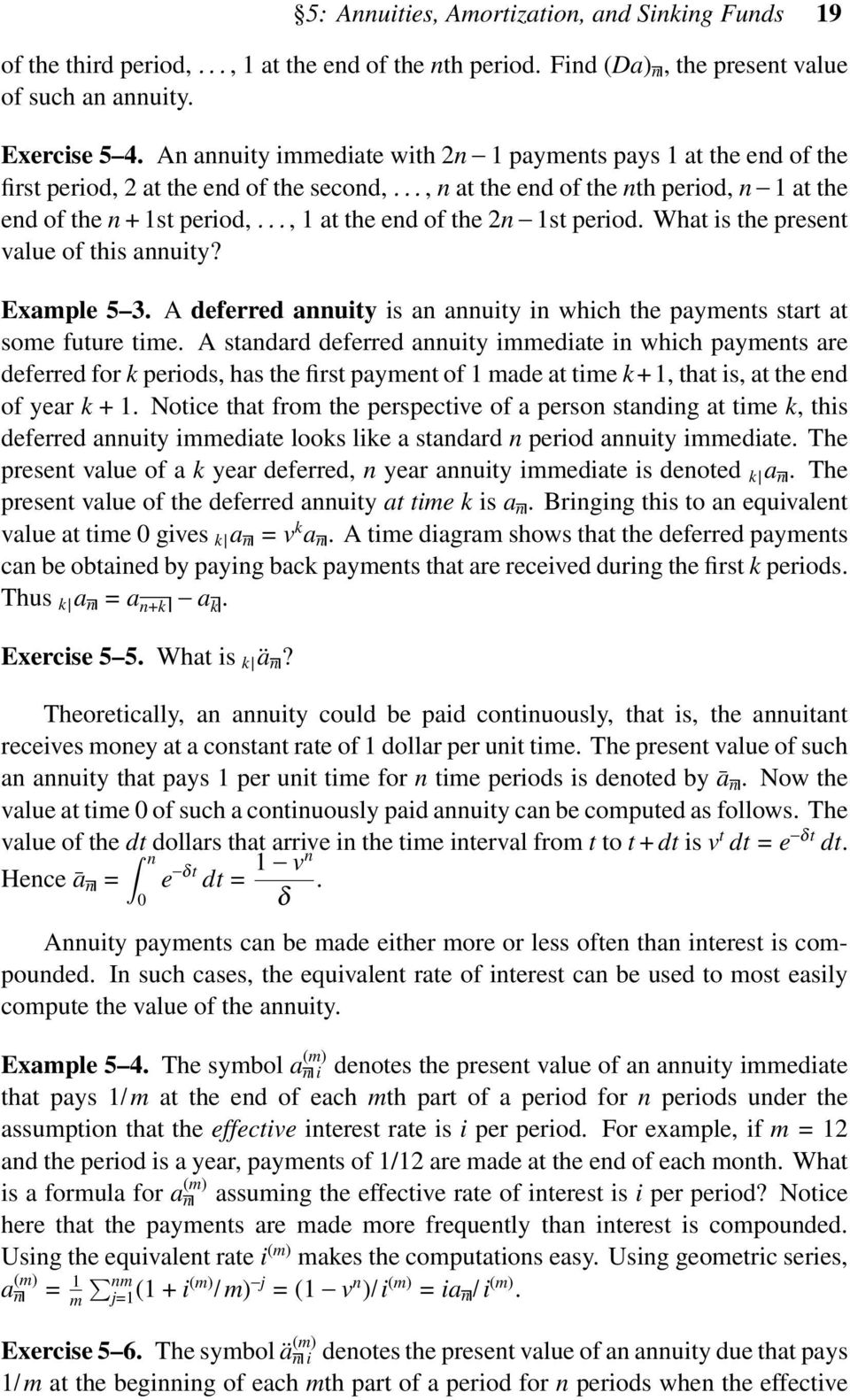 .., 1 at the end of the 2n 1st period. What is the present value of this annuity? Example 5 3. A deferred annuity is an annuity in which the payments start at some future time.