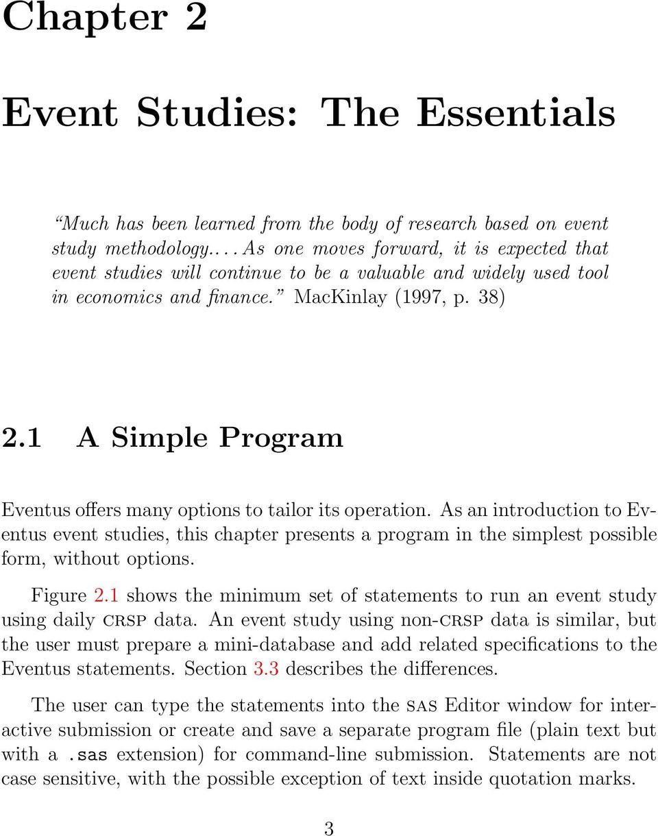 1 A Simple Program Eventus offers many options to tailor its operation. As an introduction to Eventus event studies, this chapter presents a program in the simplest possible form, without options.