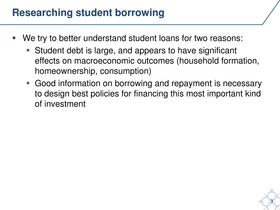 (household formation, homeownership, consumption) Good information on borrowing and