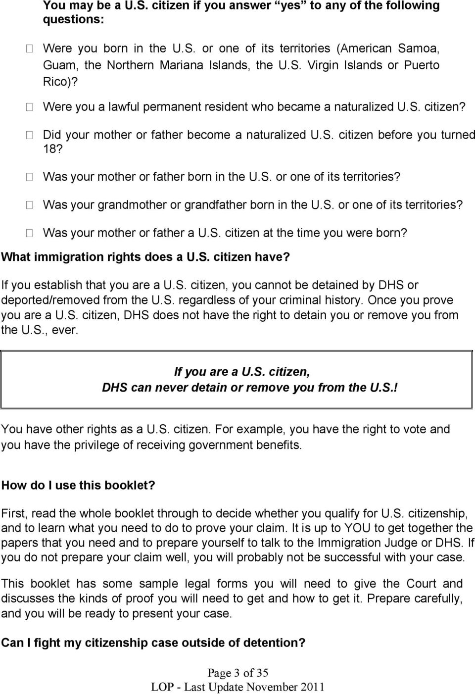 Was your grandmother or grandfather born in the U.S. or one of its territories? Was your mother or father a U.S. citizen at the time you were born? What immigration rights does a U.S. citizen have?