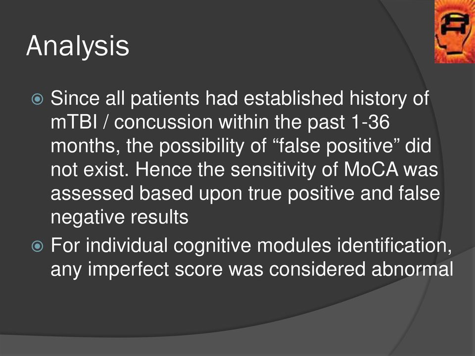 Hence the sensitivity of MoCA was assessed based upon true positive and false