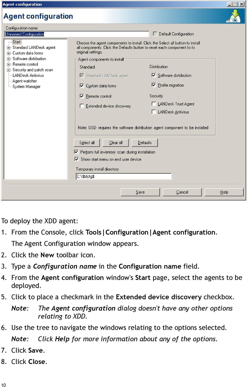 From the Agent configuration window's Start page, select the agents to be deployed. 5. Click to place a checkmark in the Extended device discovery checkbox.