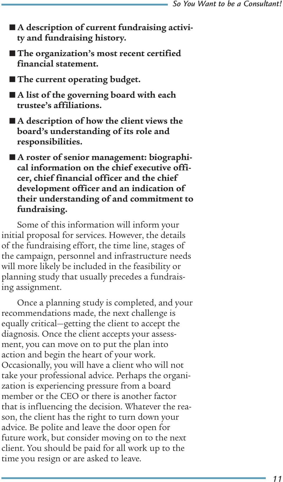 A roster of senior management: biographical information on the chief executive officer, chief financial officer and the chief development officer and an indication of their understanding of and