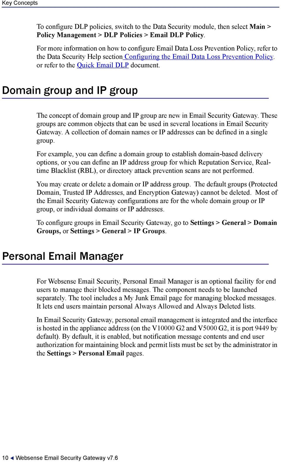 or refer to the Quick Email DLP document. Domain group and IP group The concept of domain group and IP group are new in Email Security Gateway.