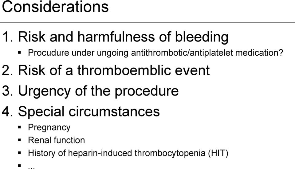 antithrombotic/antiplatelet medication? 2.