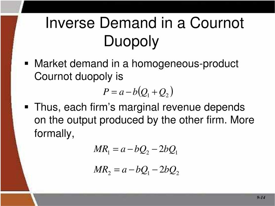 marginal revenue depends on the output produced by the other