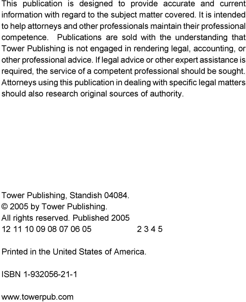 Publications are sold with the understanding that Tower Publishing is not engaged in rendering legal, accounting, or other professional advice.