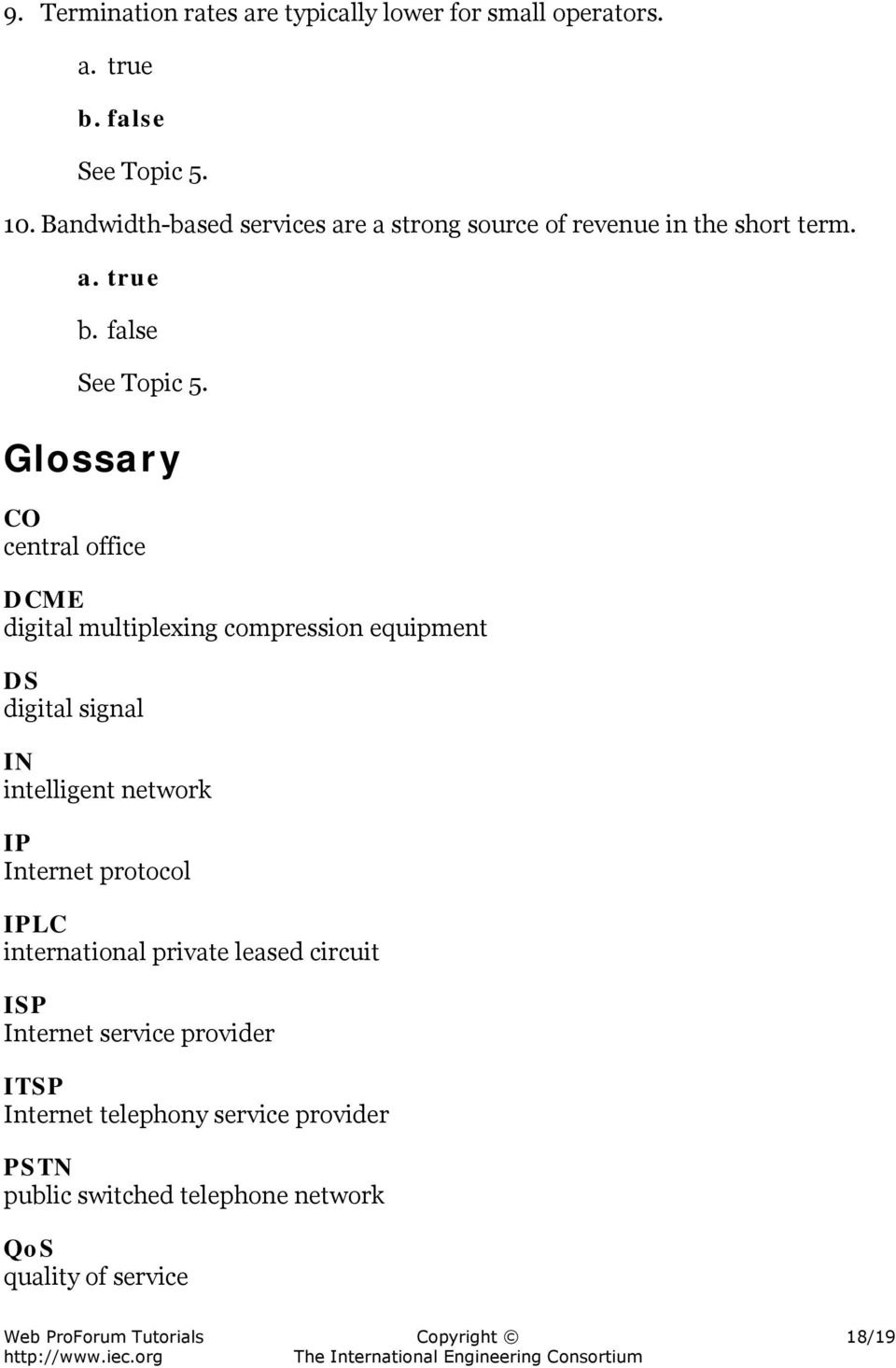 Glossary CO central office DCME digital multiplexing compression equipment DS digital signal IN intelligent network IP