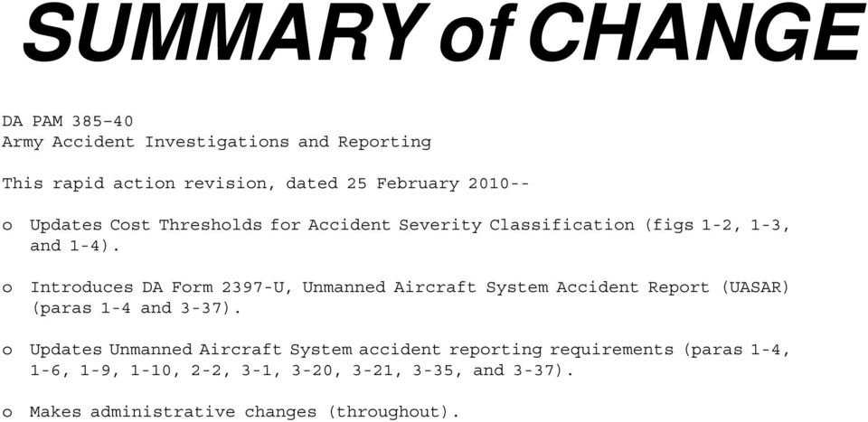 o Introduces DA Form 2397-U, Unmanned Aircraft System Accident Report (UASAR) (paras 1-4 and 3-37).
