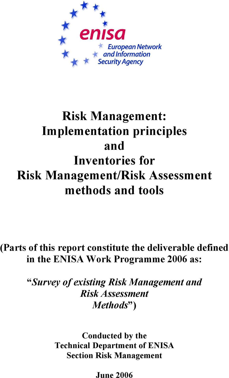 in the ENISA Work Programme 2006 as: Survey of existing Risk Management and Risk