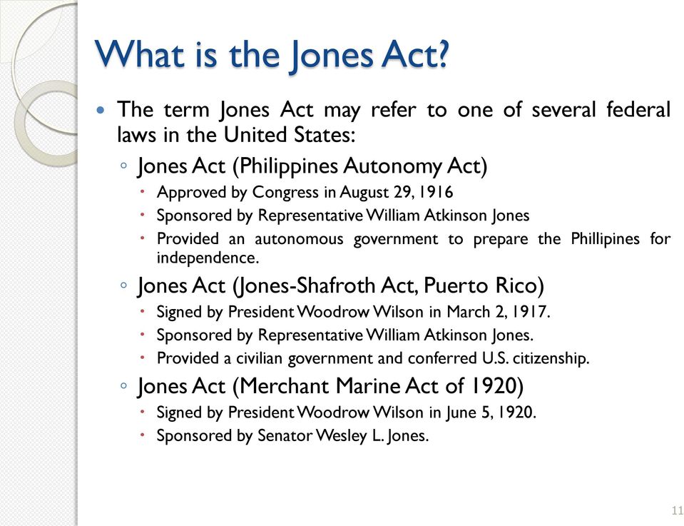Sponsored by Representative William Atkinson Jones Provided an autonomous government to prepare the Phillipines for independence.