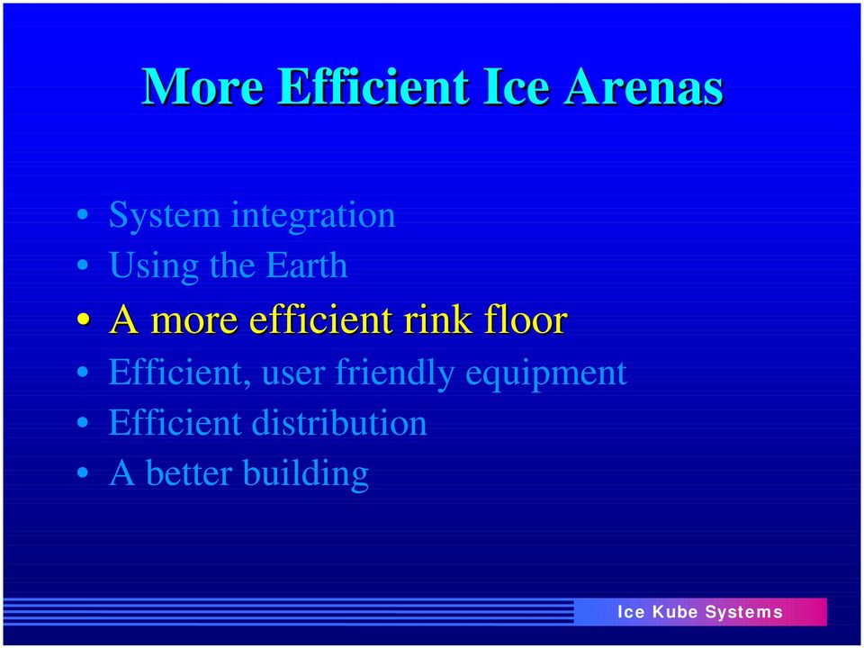more efficient rink floor Efficient, user