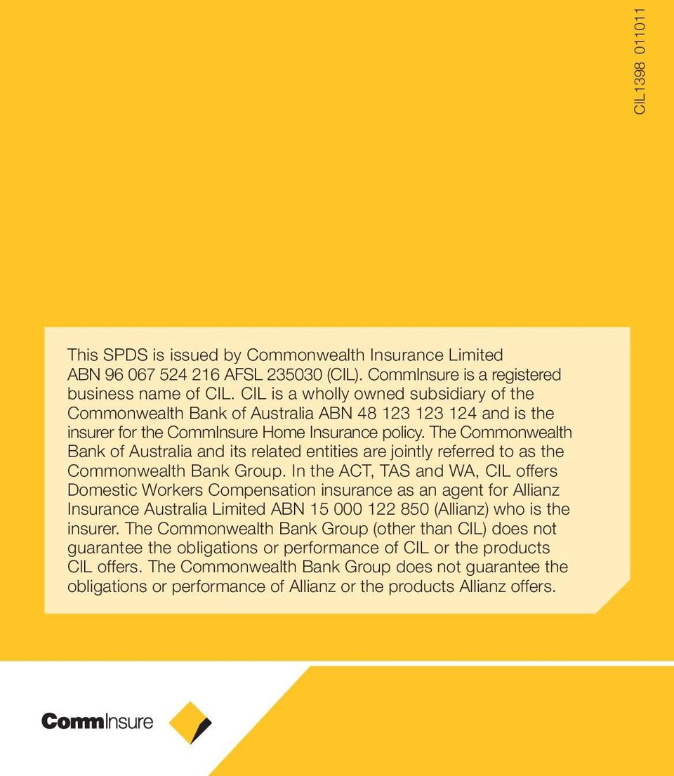 The Commonwealth Bank of Australia and its related entities are jointly referred to as the Commonwealth Bank Group.
