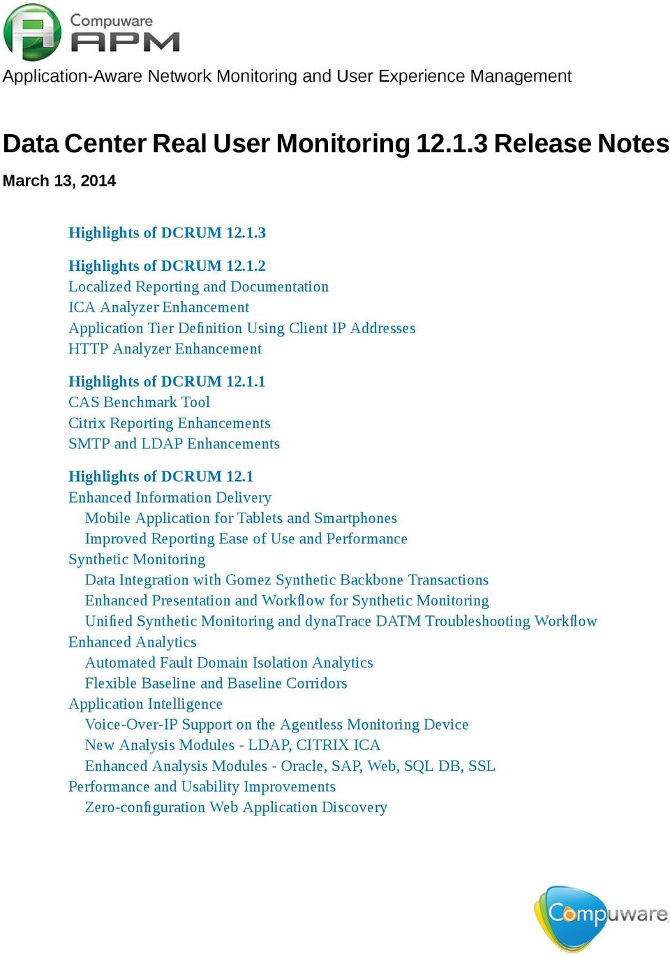 1.1 CAS Benchmark Tool Citrix Reporting Enhancements SMTP and LDAP Enhancements Highlights of DCRUM 12.