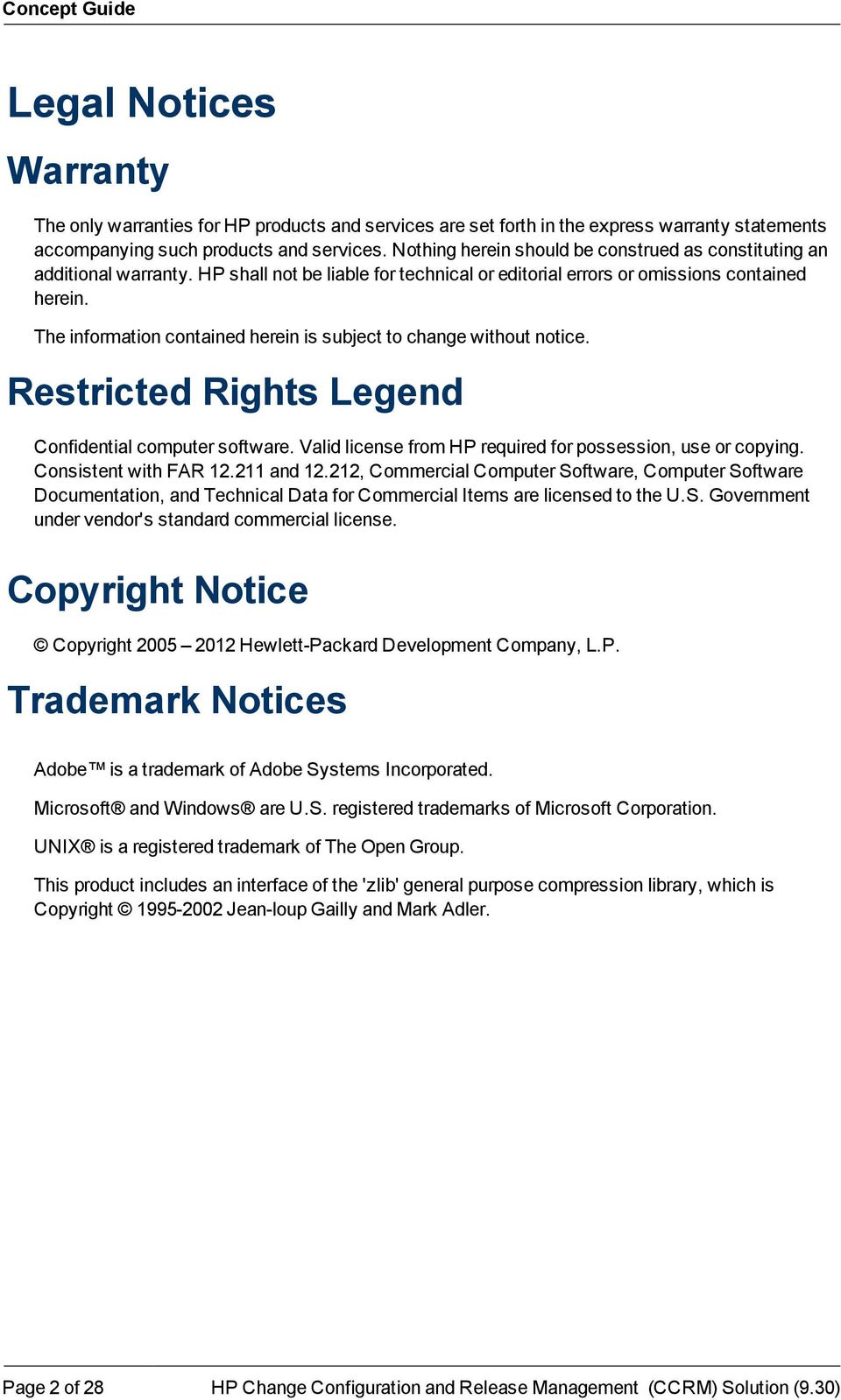 The information contained herein is subject to change without notice. Restricted Rights Legend Confidential computer software. Valid license from HP required for possession, use or copying.