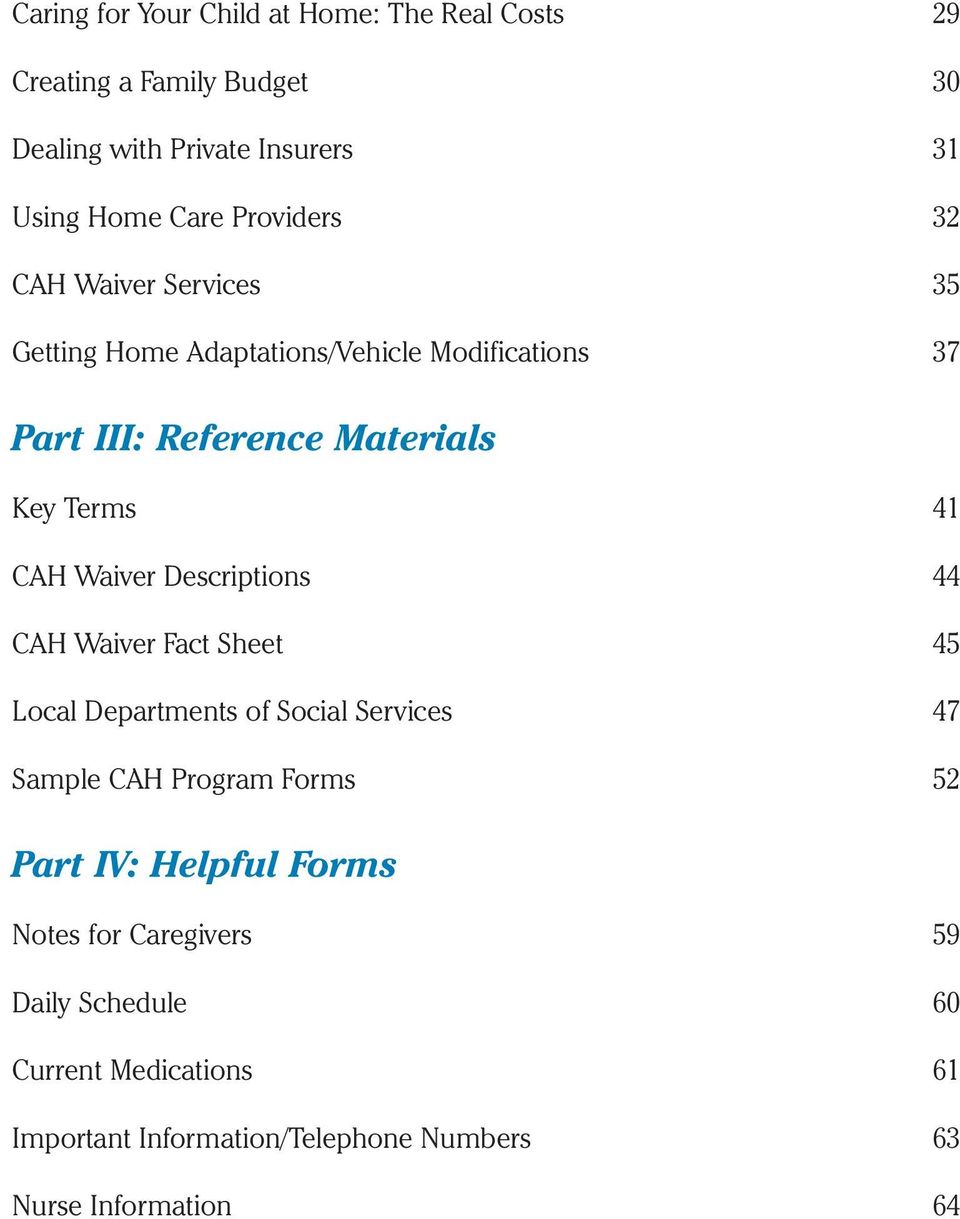 Descriptions CAH Waiver Fact Sheet Local Departments of Social Services Sample CAH Program Forms 41 44 45 47 52 Part IV: Helpful