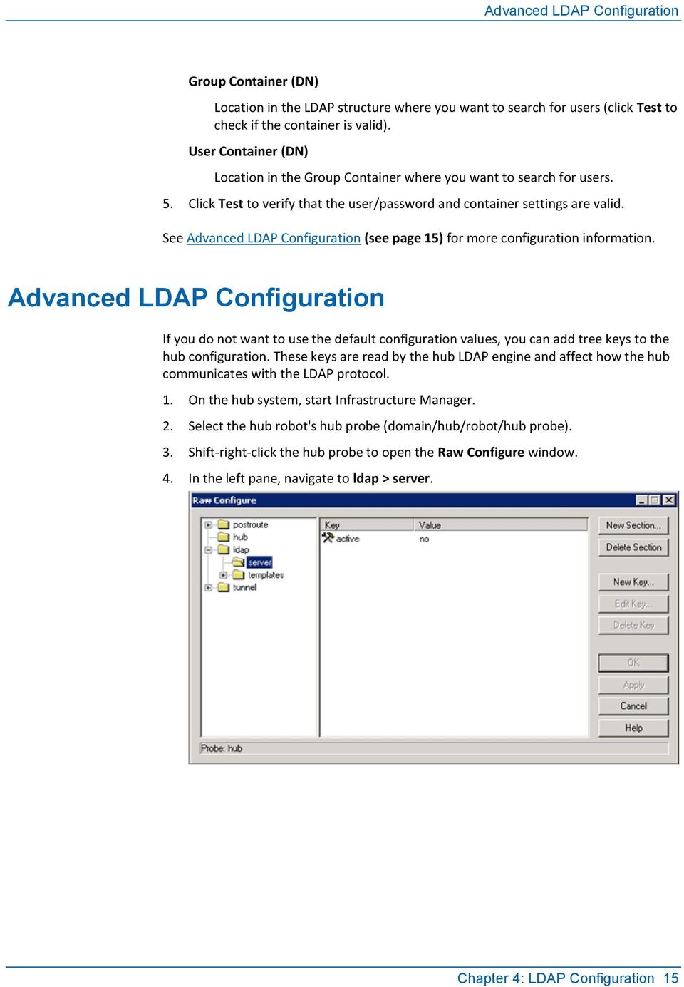 See Advanced LDAP Configuration (see page 15) for more configuration information.