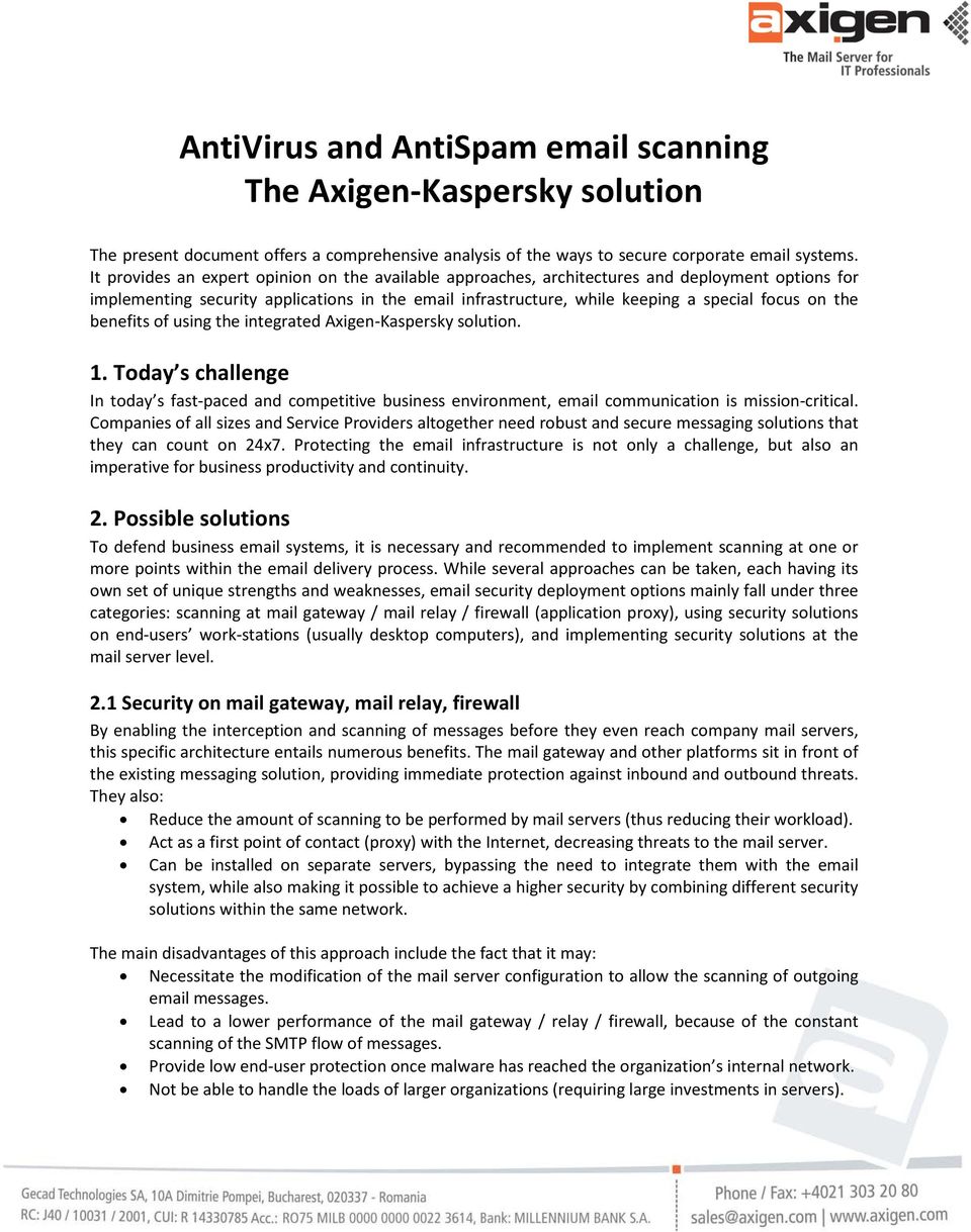 the benefits of using the integrated Axigen-Kaspersky solution. 1. Today s challenge In today s fast-paced and competitive business environment, email communication is mission-critical.