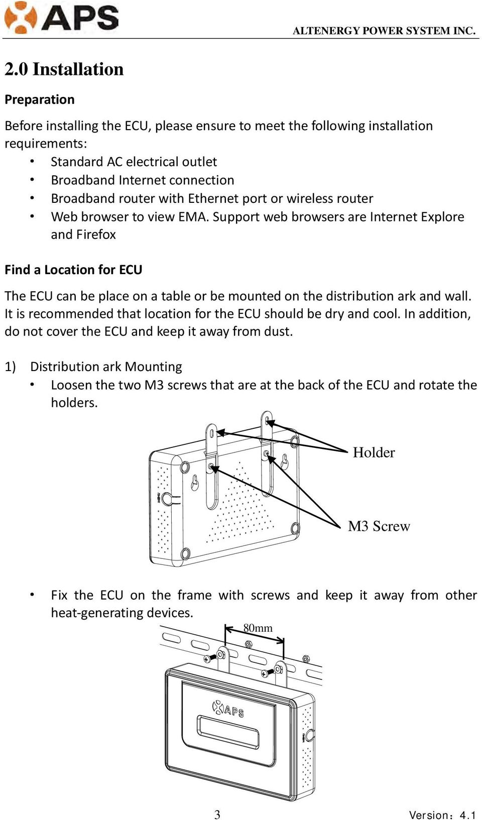 Support web browsers are Internet Explore and Firefox Find a Location for ECU The ECU can be place on a table or be mounted on the distribution ark and wall.